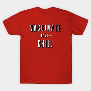 Vaccinate And Chill T-Shirt